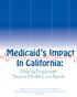 Medicaid s Impact. In California: Helping People with Serious Health Care Needs