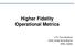 Higher Fidelity Operational Metrics. LTC Tom Henthorn Chief, Small Arms Branch SRD, USAIC