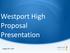 Westport High Proposal Presentation