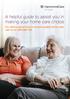 A helpful guide to assist you in making your home care choice. For advice about how to access quality home care call us on