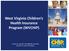 West Virginia Children s Health Insurance Program (WVCHIP) Crystal Fox, Benefit and Eligibility Specialist Fall 2017 Provider Workshop