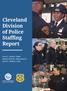 Cleveland Division of Police Staffing Report. Frank G. Jackson, Mayor Michael McGrath, Safety Director Calvin D. Williams, Chief