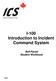 I-100 Introduction to Incident Command System. Self-Paced Student Workbook