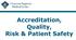 Accreditation, Quality, Risk & Patient Safety