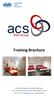 Training Brochure. ACS Training Academy, part of the ACS Risk Group. Unit 15, The Claremont Centre, Durham Street, Glasgow, G41 1BS