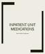 INPATIENT UNIT MEDICATIONS. Best Practice Guidelines
