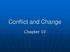 Conflict and Change. Chapter 10