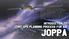 WHAT IS JOPPA? INPUTS: Policy, Doctrine, Strategy JFC Mission, Intent, and Objectives Commander s Estimate