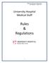Medical Staff Rules & Regulations Last Updated: October University Hospital Medical Staff. Rules & Regulations