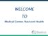 WELCOME TO. Medical Center, Navicent Health