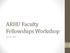 ARHU Faculty Fellowships Workshop. July 24, 2014