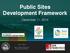 Public Sites Development Framework