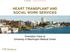 HEART TRANSPLANT AND SOCIAL WORK SERVICES