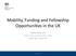 Mobility, Funding and Fellowship Opportunities in the UK
