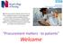 Welcome. Procurement matters - to patients