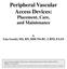 Peripheral Vascular Access Devices: Placement, Care, and Maintenance