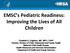 EMSC s Pediatric Readiness: Improving the Lives of All Children