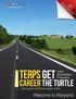@UMDCareerCenter. terps get Jobs. Internships. Prepared. career the turtle. ...because success starts here! Welcome to Maryland.