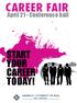 CAREER FAIR. April 21 - Conference hall START YOUR CAREER TODAY!