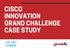 CISCO INNOVATION GRAND CHALLENGE CASE STUDY
