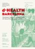 6 th edition. #dhealthbcn. A postgraduate program to develop entrepreneurs and leaders in healthcare innovation. 9 month. program