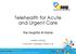 Telehealth for Acute and Urgent Care