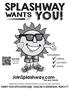 YOU! SPLASHWAY WANTS. JoinSplashway.com We are family. SUBMIT YOUR APPLICATION NOW. DEADLINE IS WEDNESDAY, MARCH 9 TH.