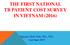 THE FIRST NATIONAL TB PATIENT COST SURVEY IN VIETNAM (2016) Nguyen Binh Hoa, MD., PhD Viet Nam NTP