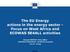 The EU Energy actions in the energy sector - Focus on West Africa and ECOWAS SE4ALL activities