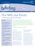 Our NHS, our future. This Briefing outlines the main points of the report. Introduction
