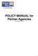 POLICY MANUAL for Partner Agencies Last Updated 6/1/2015