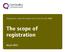 Registration under the Health and Social Care Act The scope of registration