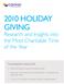 2010 HOLIDAY GIVING. Research and Insights into the Most Charitable Time of the Year THIS RESEARCH INDICATES:
