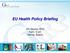 EU Health Policy Briefing. 15 th January pm - 5 pm Vienna, Austria