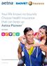 Your life knows no bounds Choose health insurance that can keep up Aetna Pioneer