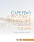 CAPE FEAR A REGIONAL FRAMEWORK FOR OUR FUTURE OUR IDEAS. OUR REGION. OUR FUTURE.