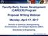 Faculty Early Career Development (CAREER) Program Proposal Writing Webinar Monday, April 17, 2017