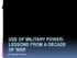 USE OF MILITARY POWER: LESSONS FROM A DECADE OF WAR. By Michael Kofman